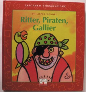 gebrauchtes Buch – Legendre, Philippe/Eckert – Ritter, Piraten, Gallier (Zeichnen kinderleicht)