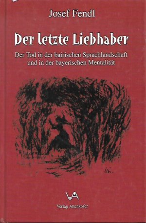 gebrauchtes Buch – Josef Fendl – Der letzte Liebhaber
