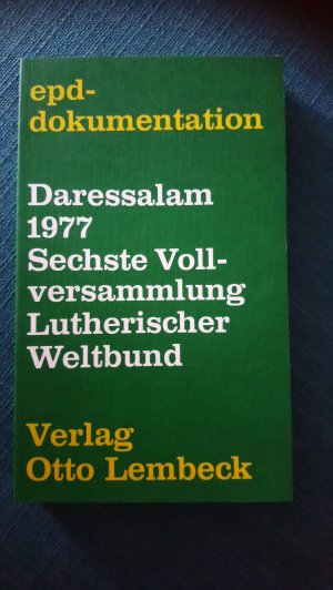 Daressalam 1977 . Sechste Vollversammlung Lutherischer Weltbund