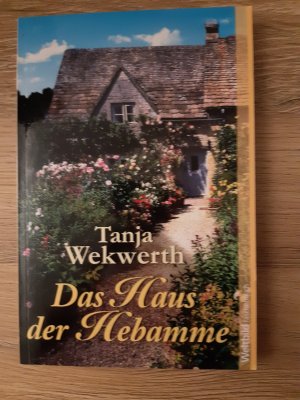 gebrauchtes Buch – Tanja Wekwerth – Das Haus der Hebamme