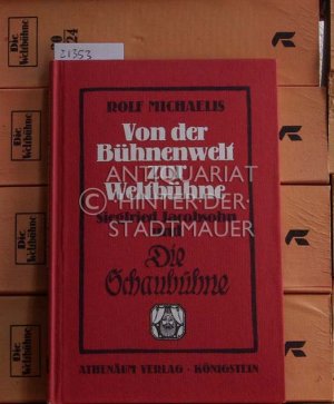 Die Weltbühne der Schaubühne. Wochenschrift für Politik, Kunst, Wirtschaft. (16 Bde., 14. Jg. 1918 - 29.Jg. 1933) / R. Michaelis: Von der Bühnenwelt zur […]