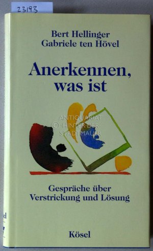 gebrauchtes Buch – Hellinger, Bert und Gabriele ten Hövel – Anerkennen, was ist. Gespräche über Verstrickung und Lösung.