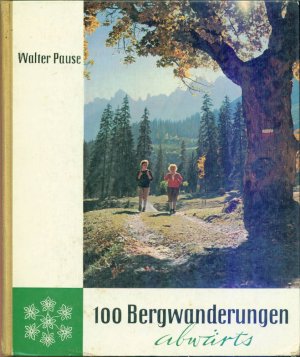 antiquarisches Buch – Walter Pause – 100 Bergwanderungen abwärts