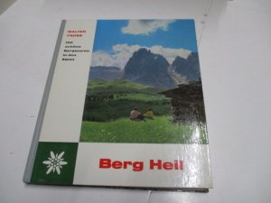 Berg Heil. 100 schöne Bergtouren in den Alpen.