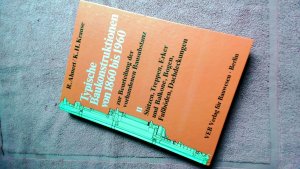 Typische Baukonstruktionen von 1860 bis 1960 zur Beurteilung der vorhandenen Bausubstanz II - Stützen, Treppen, Erker und Balkone, Bogen, Fußböden, Dachdeckungen