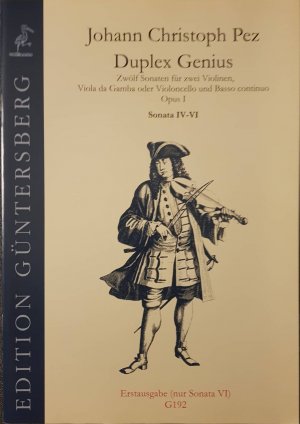 Duplex Genius. Zwölf Sonaten für zwei Violinen, Viola da Gamba oder Violoncello und Basso Continuo, Opus I - Sonata IV-VI (Erstausgabe Sonata IV)