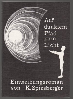 Auf dunklem Pfad zum Licht / Albin Udos Wandlung