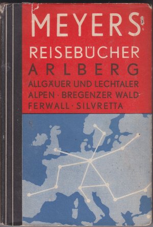 Meyers Reisebücher Arlberg - Allgäuer und Lechtaler Alpen - Bregenzer Wald - Ferwall - Silvretta