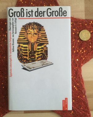 Gross ist der Grosse. Ägyptische Lebensregeln