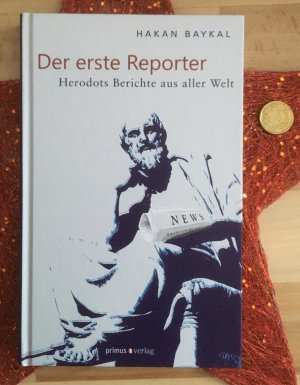 Der erste Reporter: Herodots Berichte aus aller Welt