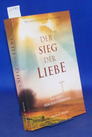 Der Sieg der Liebe Das Leben von Jesus Christus