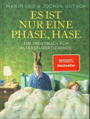 gebrauchtes Buch – Leo, Maxim/ Gutsch – Es ist nur eine Phase, Hase - Ein Trostbuch für Alterspubertierende