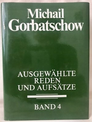 gebrauchtes Buch – Michail Gorbatschow – Ausgewählte Reden und Aufsätze, Band 4