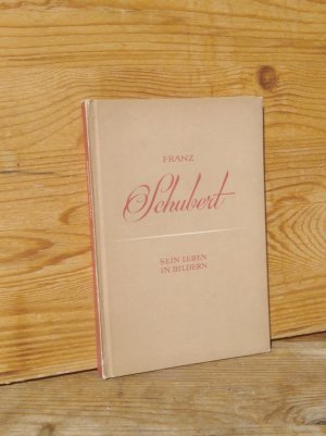 antiquarisches Buch – Petzoldt, Richard; Crass – Franz Schubert, 1797-1828. Sein Leben in Bildern