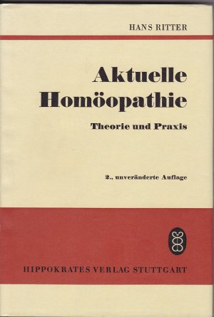 Aktuelle Homöopathie - Theorie und Praxis