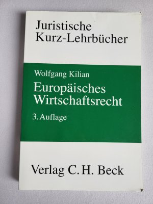 gebrauchtes Buch – Wolfgang Kilian – Europäisches Wirtschaftsrecht