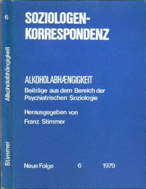 Alkoholabhaengigkeit : Beiträge aus dem Bereich der psychiatrischen Soziologie