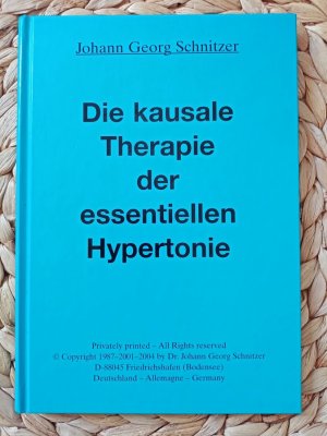 gebrauchtes Buch – Johann Georg Schnitzer – Die kausale Therapie der essentiellen Hypertonie