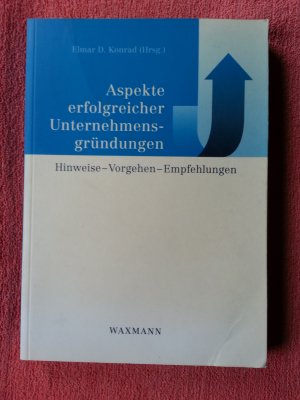 Aspekte erfolgreicher Unternehmensgründungen - Hinweise - Vorgehen - Empfehlungen