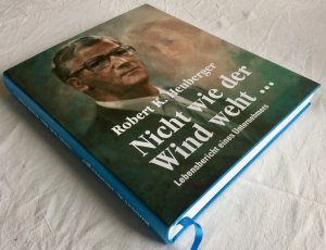 Nicht wie der Wind weht.... - Ein Lebensbericht aus der Immobilienbranche eingereicht von Karl Lüönd