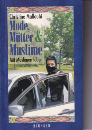 gebrauchtes Buch – Christine Mallouhi – Mode, Mütter und Muslime