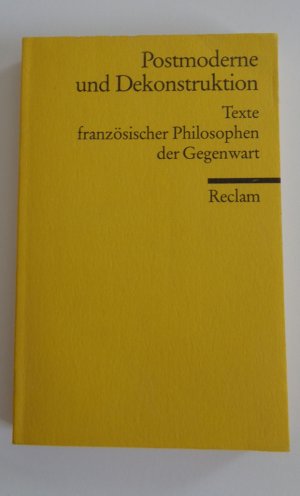 Postmoderne und Dekonstruktion - Texte französischer Philosophen der Gegenwart