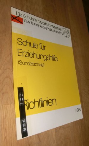 gebrauchtes Buch – Der Kultusminister des Landes Nordrhein-Westfalen – Richtlinien . Schule für Erziehungshilfe (Sonderschule) . Die Schule in Nordrhein-Westfalen.