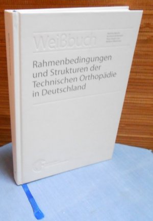 gebrauchtes Buch – Matthias Bauche, Brenhard Greitemann – Weißbuch: Rahmenbedingungen und Strukturen der Technischen Orthopädie in Deutschland