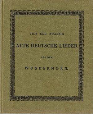 antiquarisches Buch – Johannes Koepp  – Vierundzwanzig Alte deutsche Lieder aus dem Wunderhorn - Neue Ausgabe nach dem Original von 1810