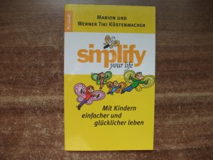 gebrauchtes Buch – Küstenmacher, Marion; Küstenmacher, Werner Tiki – Simplify your Life - Mit Kindern einfacher und glücklicher leben