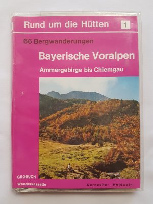 Rund um die Hütten: Bayerische Voralpen.