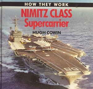 gebrauchtes Buch – Hugh Cowin – Nimitz Class Supercarrier. gebrauchtes Buch – Hugh Cowin – Nimitz Class Supercarrier.
