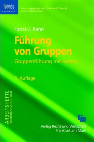 gebrauchtes Buch – Horst-Joachim Rahn – Führung von Gruppen : Gruppenführung mit System. Arbeitshefte Führungspsychologie ; Bd. 16; Betriebs-Berater : Management.