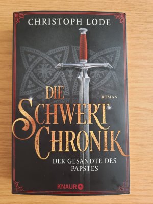 gebrauchtes Buch – Lode, Christoph alias Daniel Wolf – Die Schwertchronik - Der Gesandte des Papstes