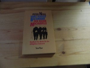 gebrauchtes Buch – Noll, Peter und Hans Rudolf Bachmann – Der kleine Machiavelli : Handbuch der Macht für den alltäglichen Gebrauch. Peter Noll ; Hans Rudolf Bachmann / Piper ; Bd. 958