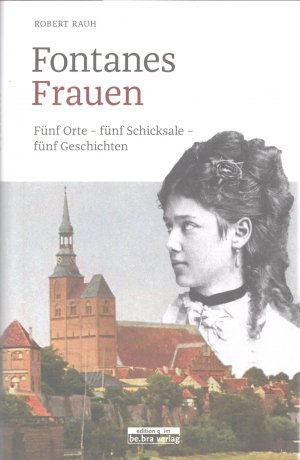Fontanes Frauen - Fünf Orte ? fünf Schicksale ? fünf Geschichten (ISBN 9789004160378)