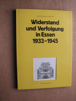 gebrauchtes Buch – Angela Genger - Kulturamt der Stadt Essen – Widerstand und Verfolgung in Essen 1933 - 1945