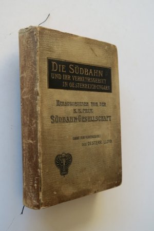 Die Südbahn und ihr Verkehrsgebiet in Oesterreich-Ungarn. Herausgegeben von der k. k. priv. Südbahn-Gesellschaft unter Mitwirkung folgender Autoren und […]