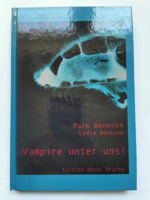 gebrauchtes Buch – Benecke, Mark; Benecke – Vampire unter uns! - Band II - rh. neg.