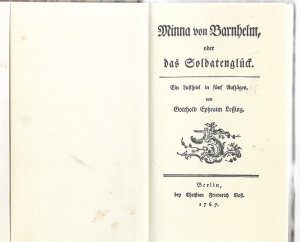 Minna von Barnhelm oder Das Soldatenglück - Ein Lustspiel in fünf Aufzügen / Faksimile-Wiedergabe des Erstdrucks von 1767