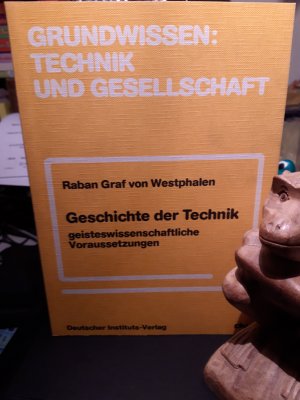 Geschichte der Technik - geisteswissenschaftliche Voraussetzungen