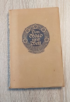 antiquarisches Buch – Wilhelm von Scholz  – Von Wald und Welt Eichendorffs Gedichte und seine Erzählung Aus dem Leben eines Taugenichts