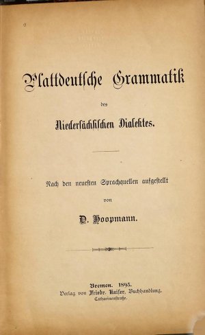 Plattdeutsche Grammatik des Niedersächsischen Dialektes Nach den neusten Sprachquellen verfasst....