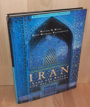 Iran - Land der Rosen und des Schleiers