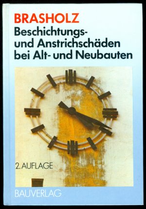 Beschichtungs- und Anstrichschäden bei Alt- und Neubauten - Schadensbild, Ursache, Behebung, Vorbeugung