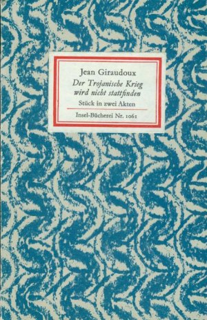 Der Trojanische Krieg wird nicht stattfinden - Stück in zwei Akten - Insel-Bücherei Nr. 1061