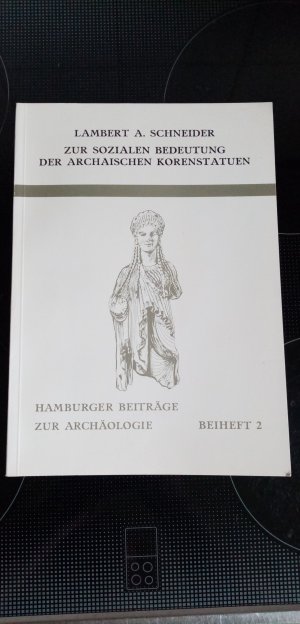 gebrauchtes Buch – Schneider, Lambert A – Zur sozialen Bedeutung der archaischen Korenstatuen