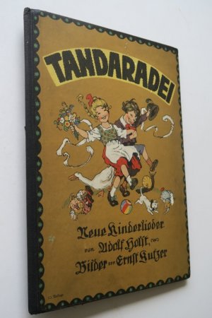 Holst, Adolf: Tandaradei. Neue Kinderlieder. 10. Auflage. Oldenburg, Nürnberger Bilderbücherverlag, Gerhard Stalling, 1924. * 16 nn. S. mit zahlreichen […]