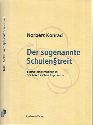 Der sogenannte Schulenstreit. Beurteilungsmodelle in der forensischen Psychiatrie