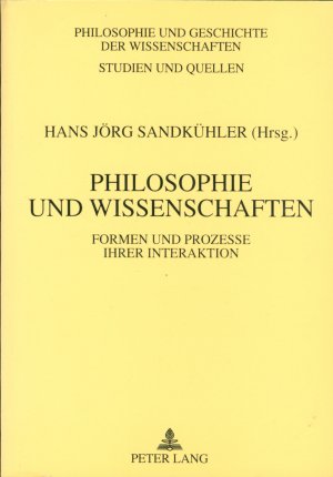 Philosophie und Wissenschaften - Formen und Prozesse ihrer Interaktion